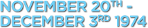 November 20th - December 3rd 1974